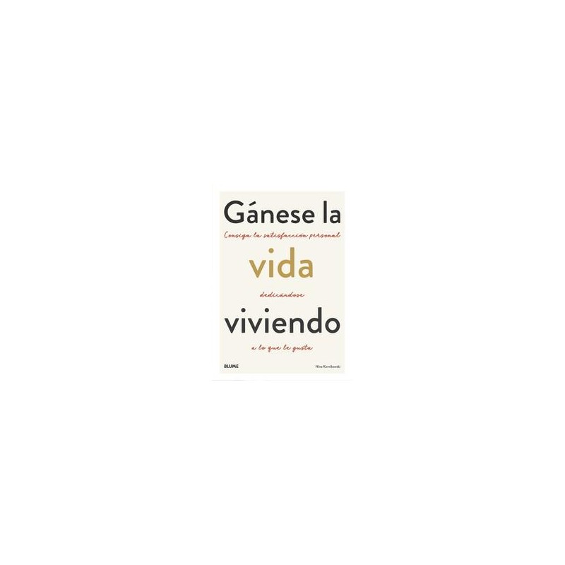 Gánese la vida viviendo Gánese la vida viviendo