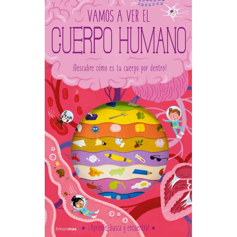 Vamos a ver el cuerpo humano Vamos a ver el cuerpo humano