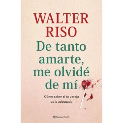 De tanto amarte  me olvidé de mí