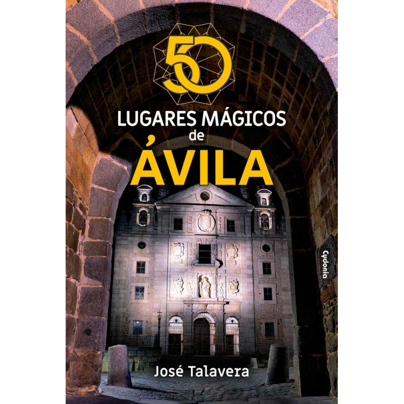 50 lugares mágicos de Ávila 50 lugares mágicos de Ávila