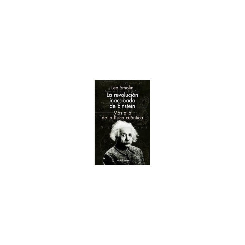 La revolución inacabada de Einstein
