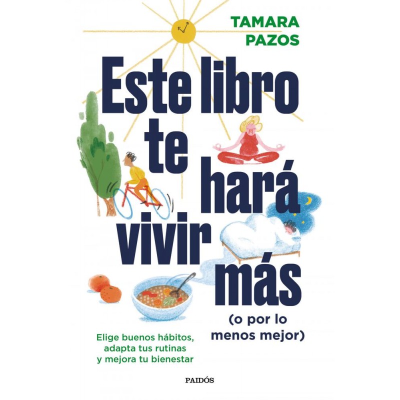 Este libro te hará vivir más  o por lo menos mejor