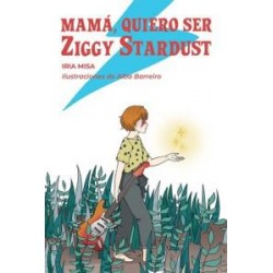 Mamá  quiero ser Ziggy Stardust
