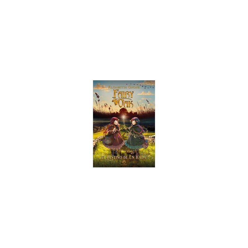 Fairy Oak El destino de un hada Fairy Oak El destino de un hada