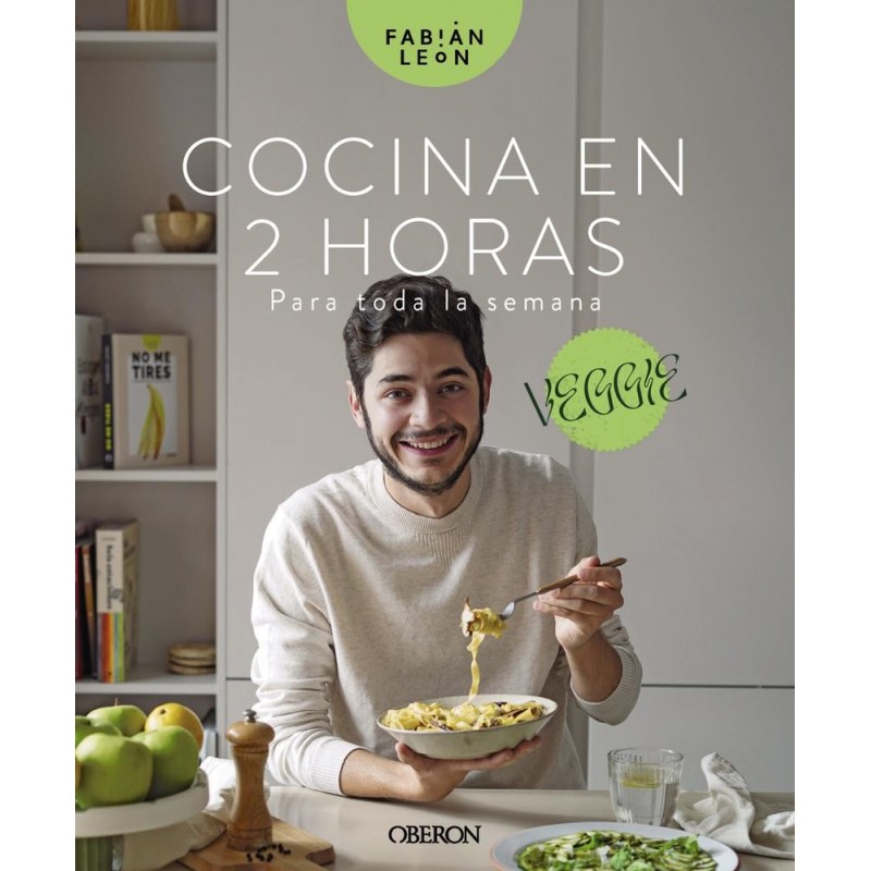 Cocina en 2 horas para toda la semana Veggie Cocina en 2 horas para toda la semana Veggie