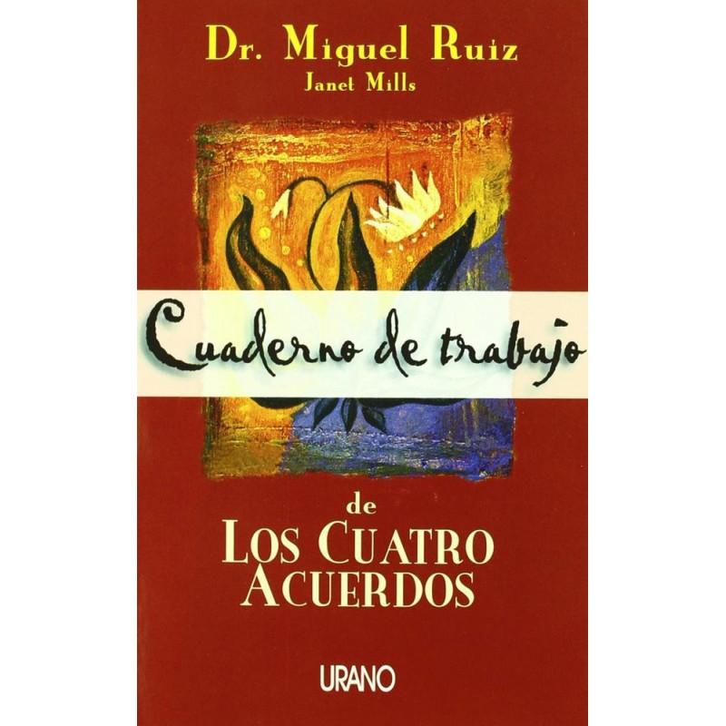 Cuaderno de trabajo de los cuatro acuerdos