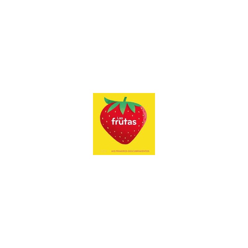 Primeros descubrimientos  Las frutas
