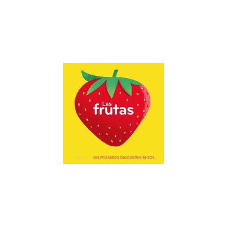 Primeros descubrimientos  Las frutas