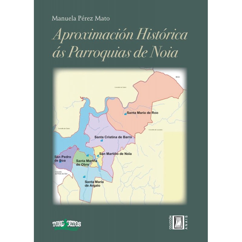 Aproximación Histórica ás Parroquias de Noia Aproximación Histórica ás Parroquias de Noia