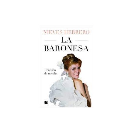 La baronesa  Una vida de novela