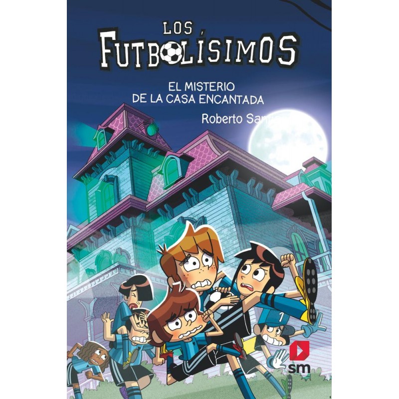 Los Futbolísimos 23 El misterio de la casa encant Los Futbolísimos 23 El misterio de la casa encant