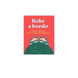 Bebé a bordo  Diario y manual de los 9 meses de 