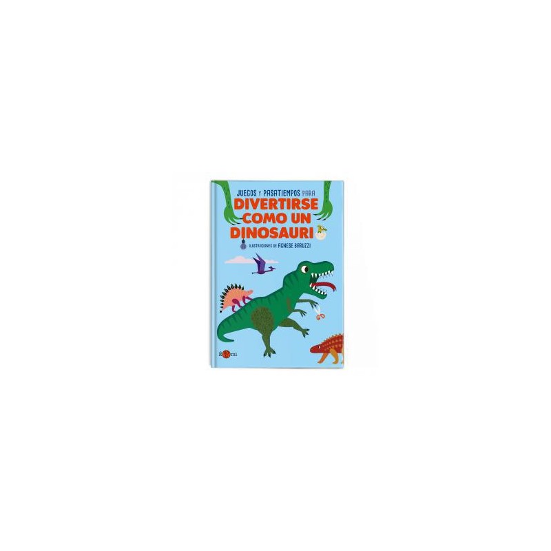 Divertirse como un dinosaurio Divertirse como un dinosaurio