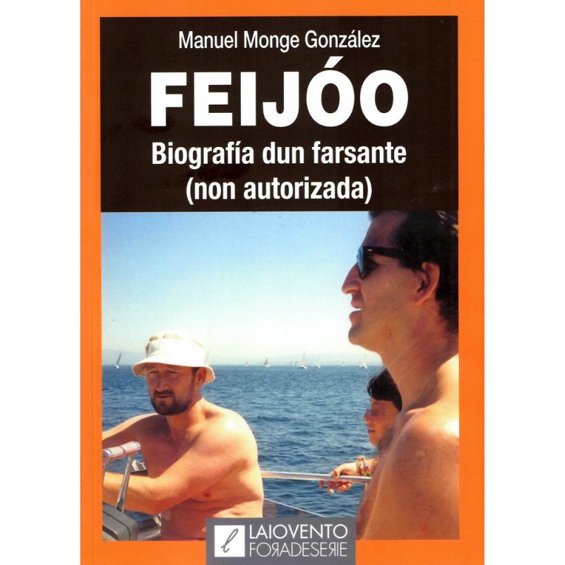 Feijóo  Biografía dun farsante  Non autorizada 