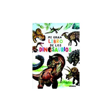 Mi gran libro de los dinosaurios