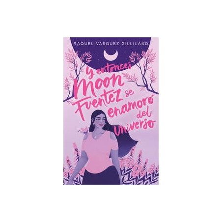 Y entonces Moon Fuentez se enamoró del universo