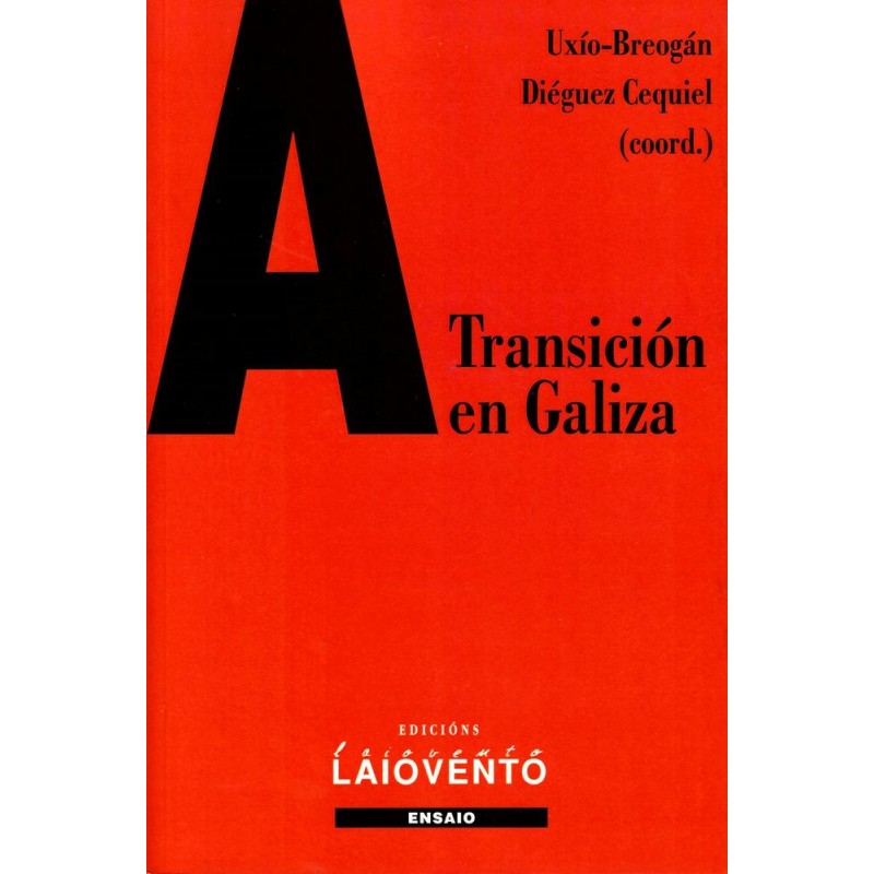 A transición en Galiza A transición en Galiza