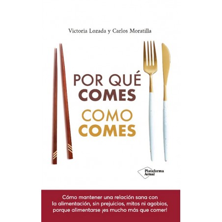 Por qué comes como comes