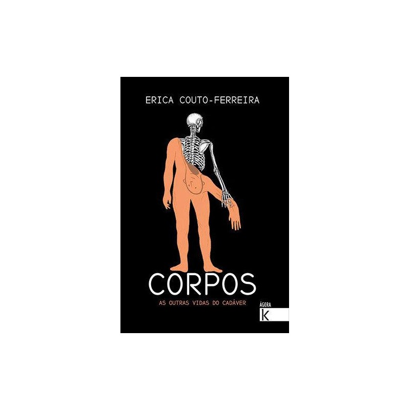 Corpos As outras vidas do cadáver Corpos As outras vidas do cadáver