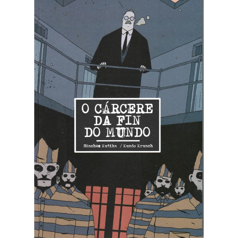 O carceré da fin do mundo O carceré da fin do mundo