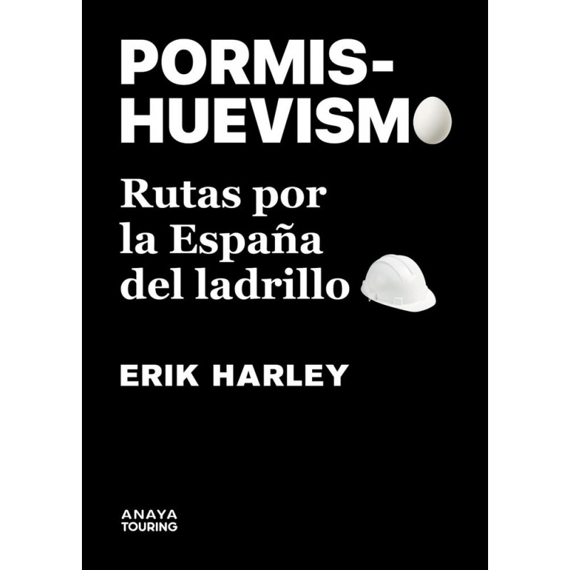 PORMISHUEVISMO Rutas por la España del ladrillo PORMISHUEVISMO Rutas por la España del ladrillo