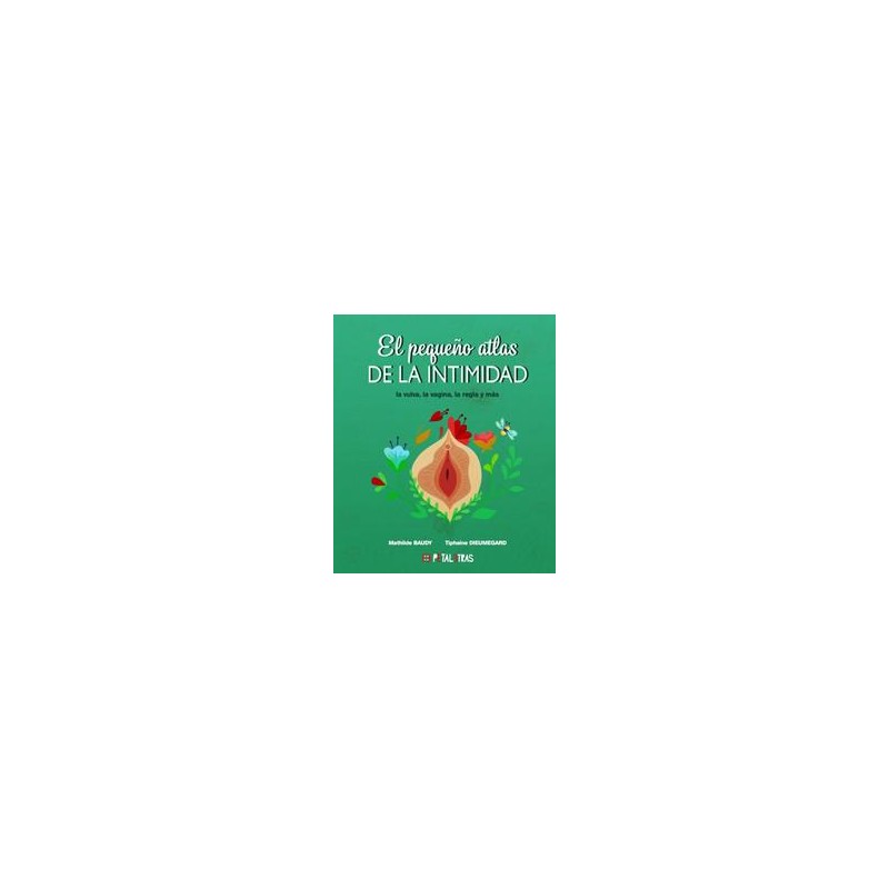El pequeño atlas de la intimidad la vulva la vag El pequeño atlas de la intimidad la vulva la vag
