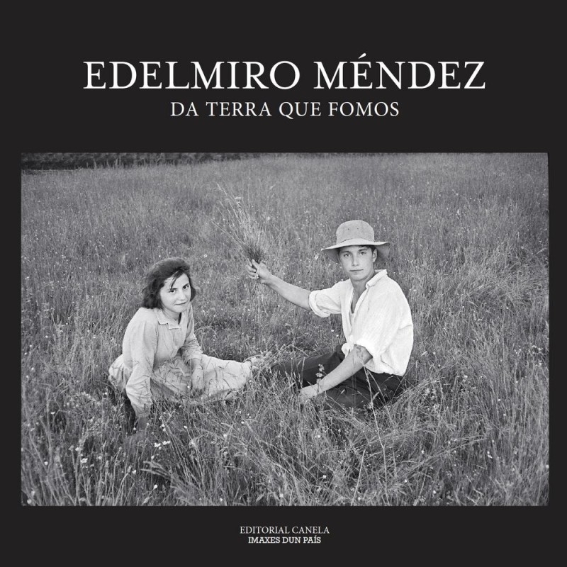 Edelmiro Méndez Da terra que fomos Edelmiro Méndez Da terra que fomos