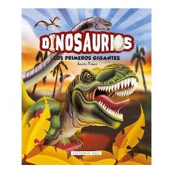 Dinosaurios. Los primeros gigantes
