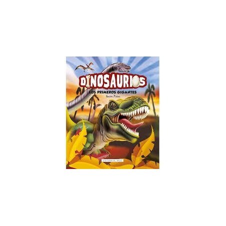 Dinosaurios. Los primeros gigantes