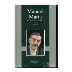 Manuel María  Obra poética completa I  Opera Omnia
