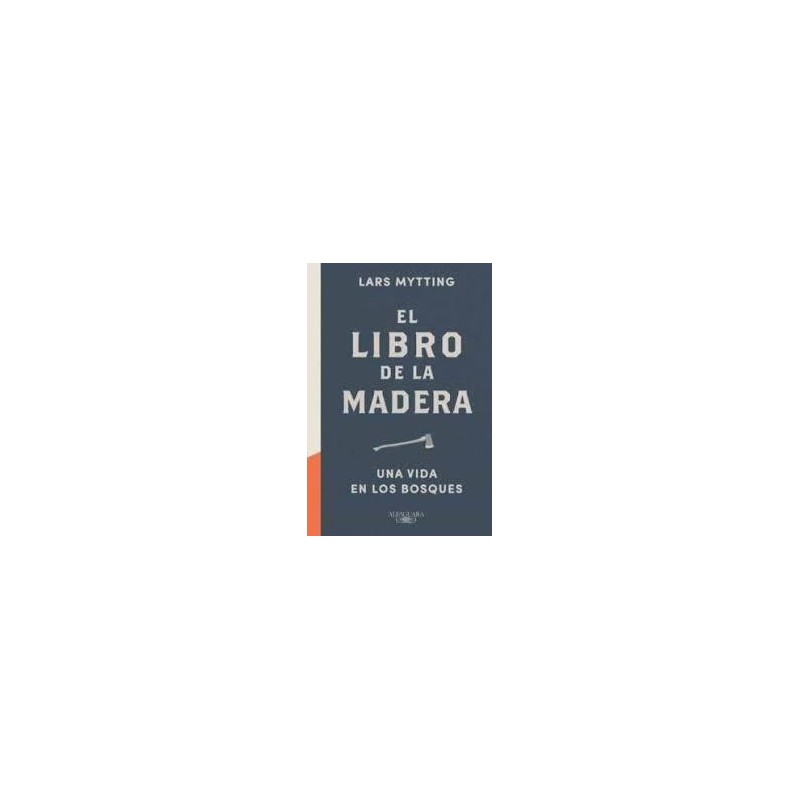 El libro de la madera. Una vida en los bosques