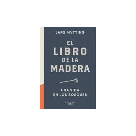 El libro de la madera. Una vida en los bosques