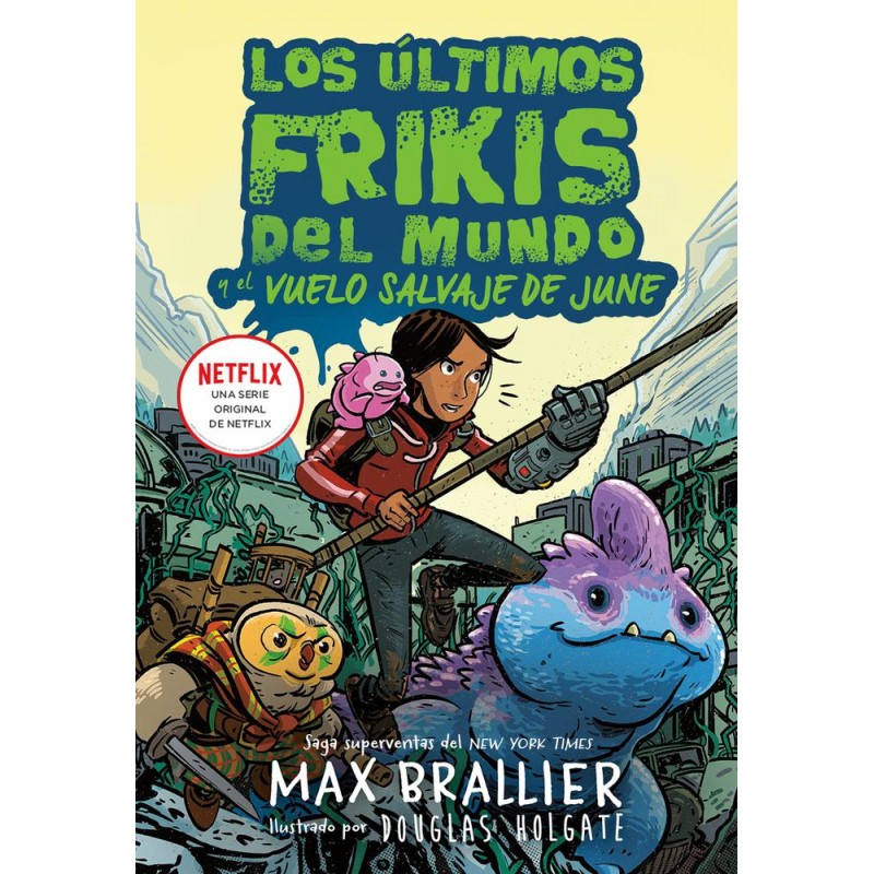 Los últimos frikis del mundo El vuelo salvaje de Los últimos frikis del mundo El vuelo salvaje de