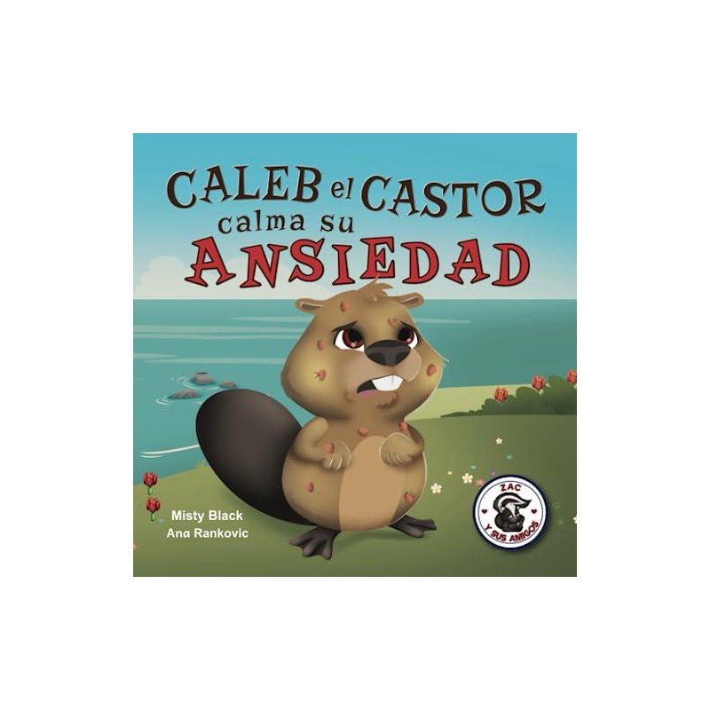 Caleb el castor calma su ansiedad Caleb el castor calma su ansiedad