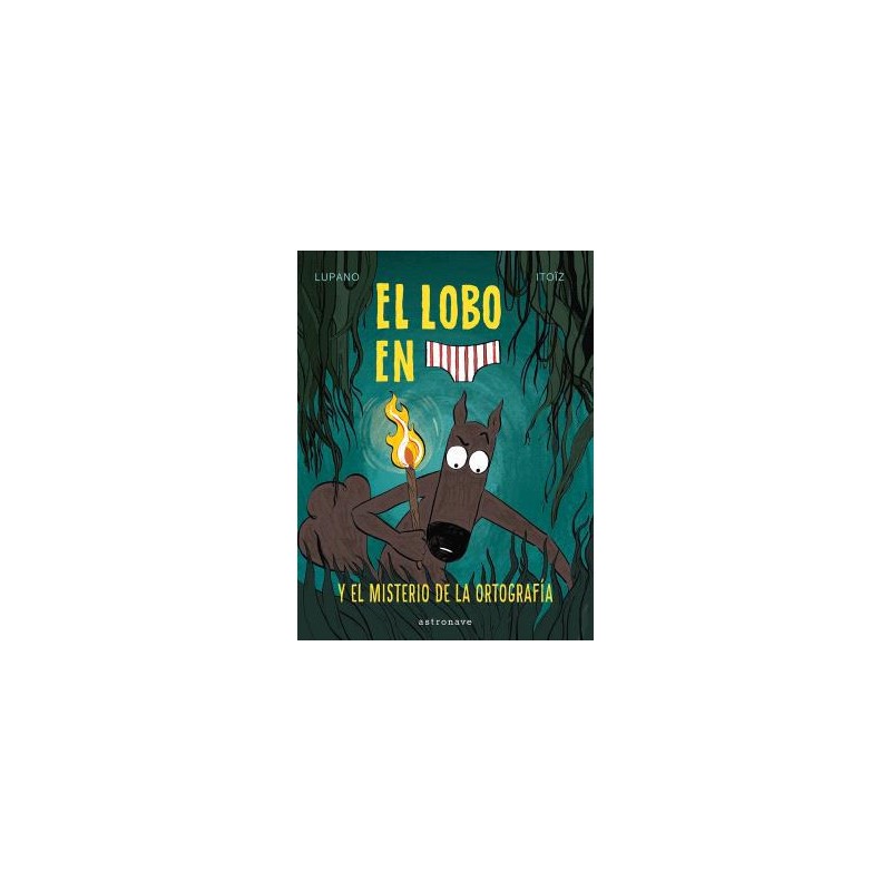 El lobo en calzoncillos 8 El misterio de la ortog El lobo en calzoncillos 8 El misterio de la ortog