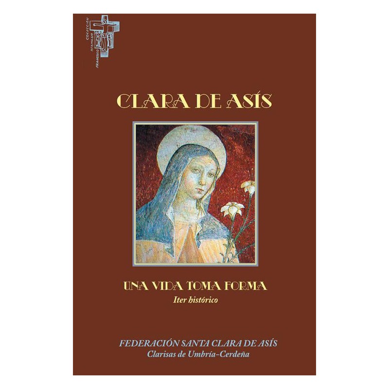 Clara de Asis  Una vida toma forma