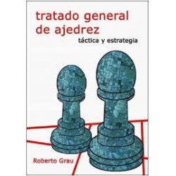 Tratado general de ajedrez. Táctica y estrategia