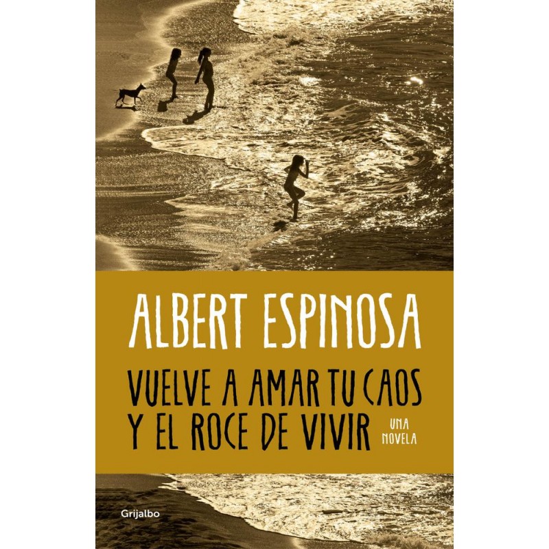 Vuelve a amar tu caos y el roce de vivir