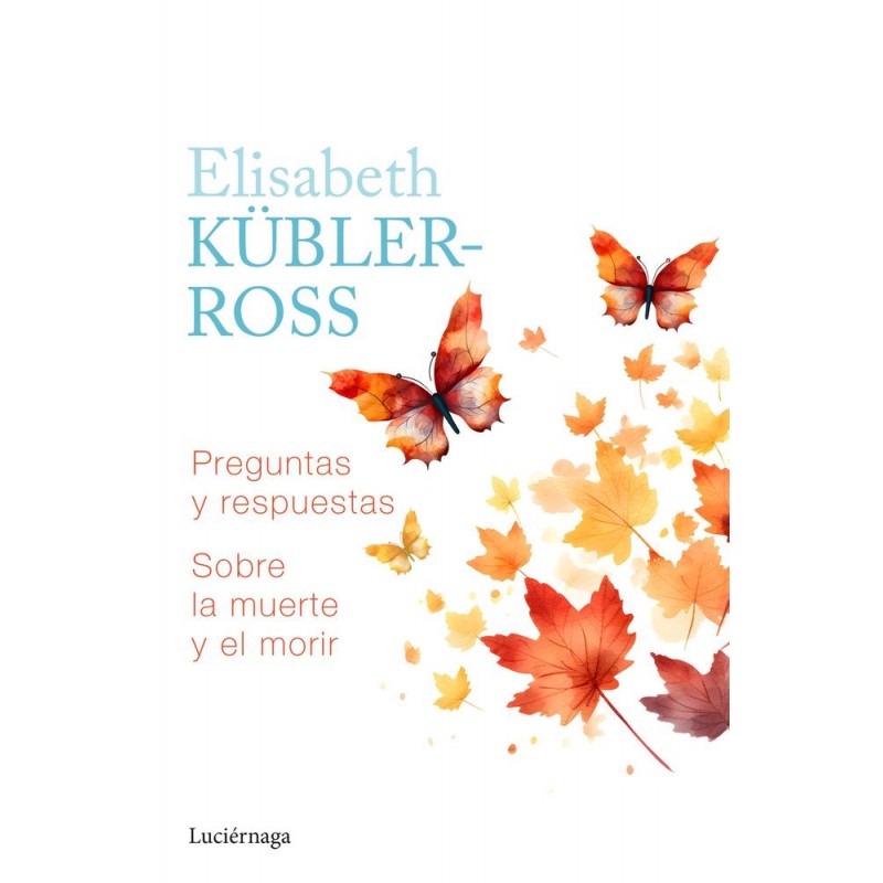 Preguntas y respuestas sobre la muerte y el morir Preguntas y respuestas sobre la muerte y el morir