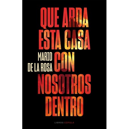 Que arda esta casa con nosotros dentro