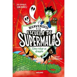 Escuela de supermalos 2 - Cómo robar un dragón