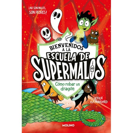 Escuela de supermalos 2 - Cómo robar un dragón