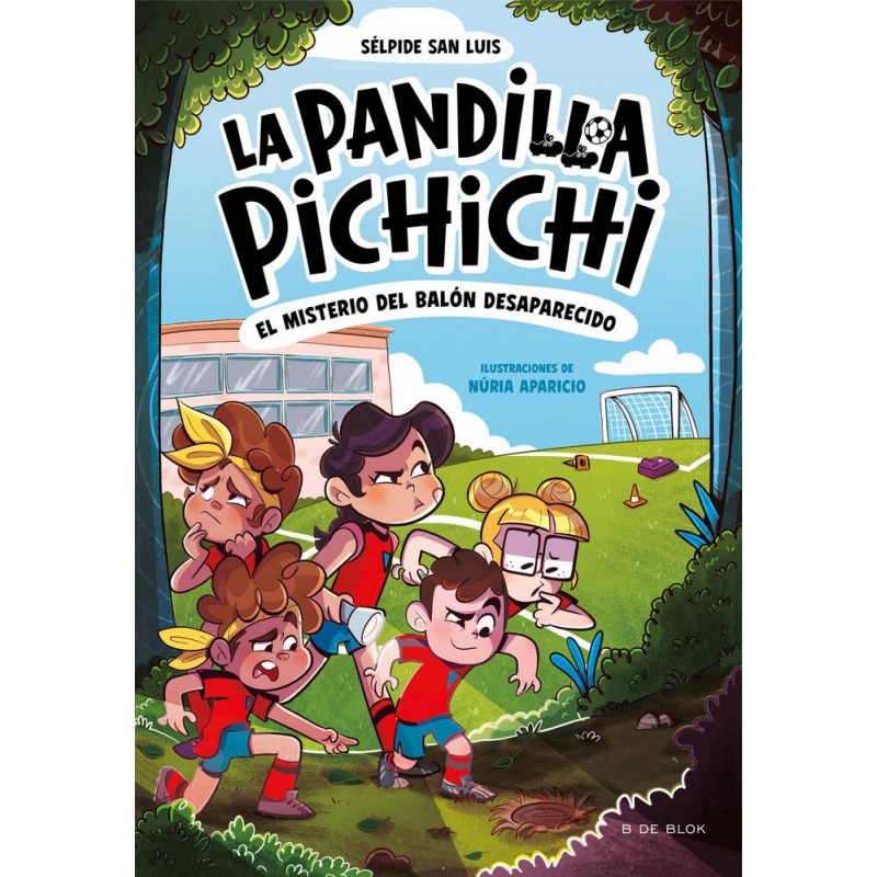 La pandilla pichichi El misterio del balón desapa La pandilla pichichi El misterio del balón desapa