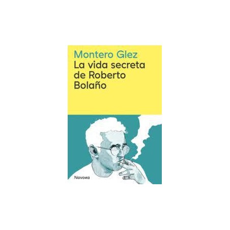 La vida secreta de Roberto Bolaño