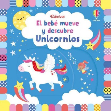 El bebé mueve y descubre  Unicornios