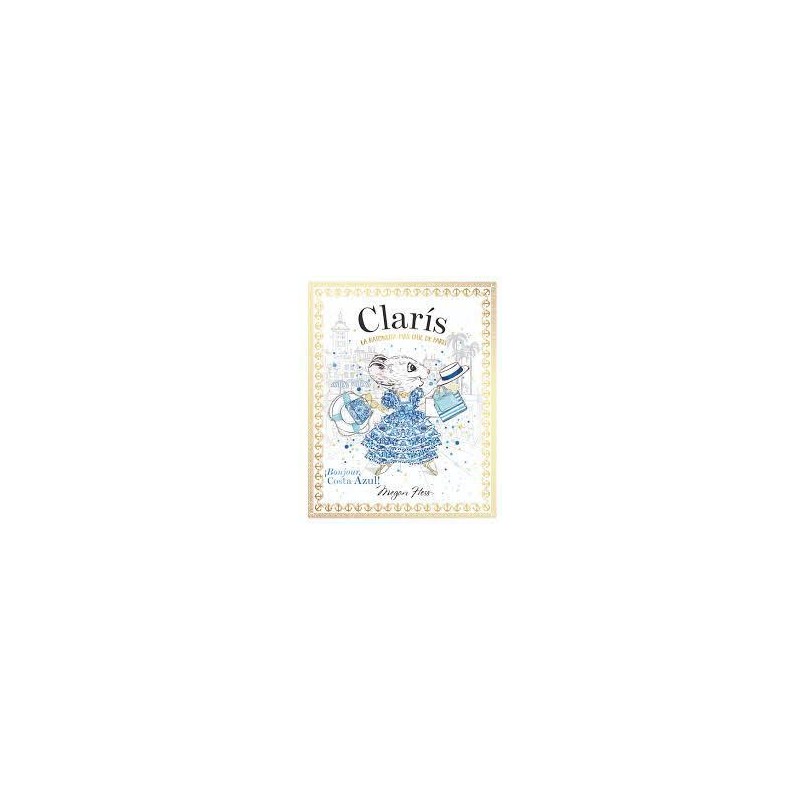 Clarís la ratoncita más chic de París ¡Bonjour Clarís la ratoncita más chic de París ¡Bonjour