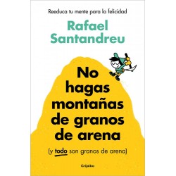 No hagas montañas de granos de arena  y TODO son g