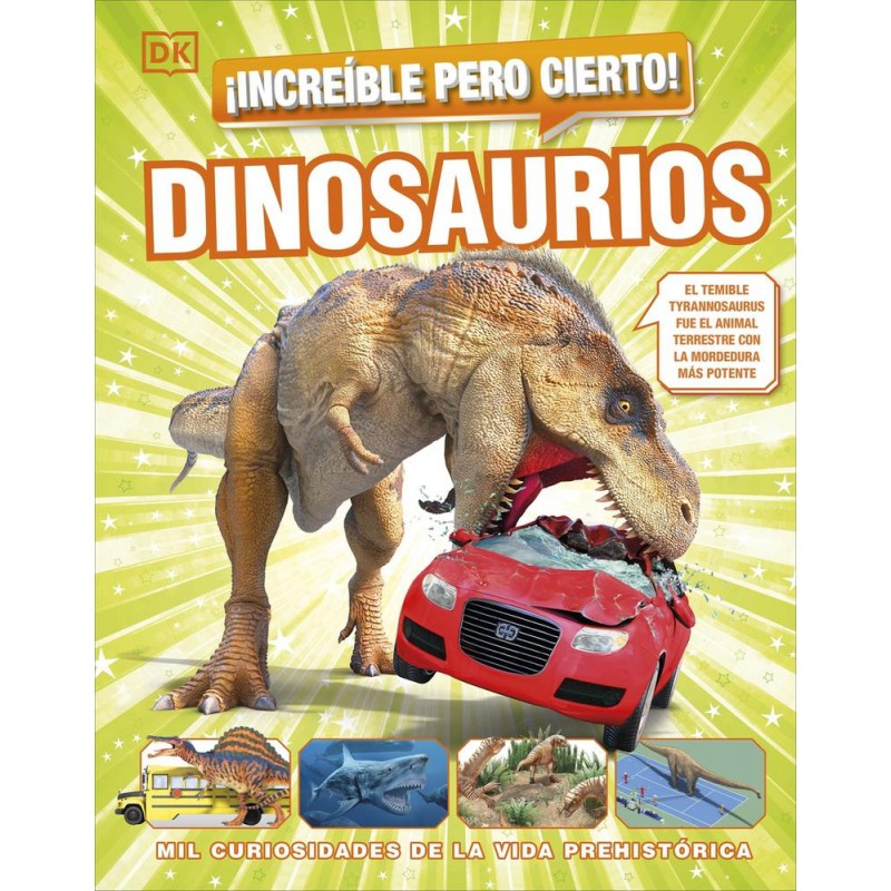 ¡Increíble pero cierto Dinosaurios ¡Increíble pero cierto Dinosaurios