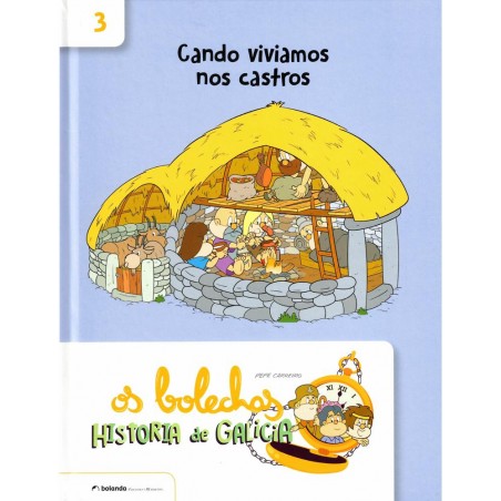 Os bolechas  Cando viviamos nos castros