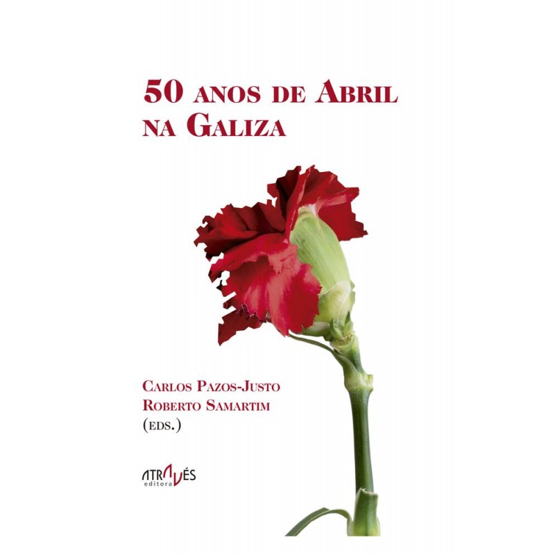50 anos de Abril na Galiza 50 anos de Abril na Galiza